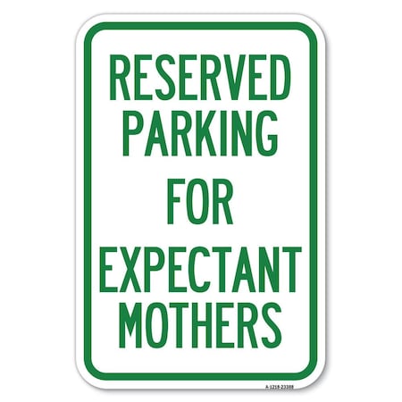 Signmission Parking Reserved for Expectant Mothers Heavy-Gauge Aluminum Sign, 18" L, 12" H, A-1218-23388 A-1218-23388